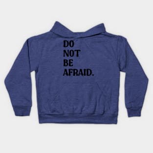 Do Not Be Afraid Kids Hoodie